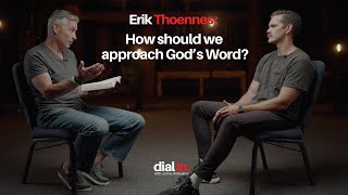 Erik Thoennes - How should we approach God’s Word?