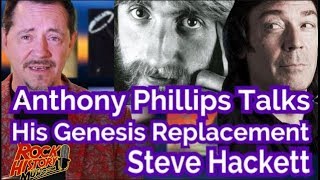 Anthony Phillips Talks Honestly on Genesis Replacement Steve Hackett chords