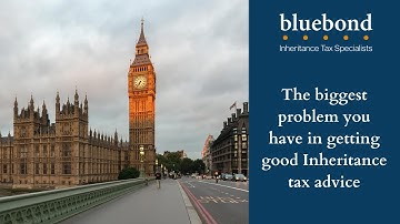 The biggest problem you have in getting good Inheritance tax advice