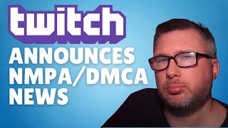 What does Twitch's NMPA Agreement mean for streamers, music copyright,  and DMCA?