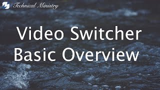 5   Video Switcher Basic Overview