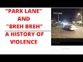 Hot news park lane  breh breh dem redhills rd a history of volence