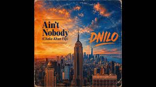 Ain't Nobody (Chaka Khan Flip) - Produced by DNILO