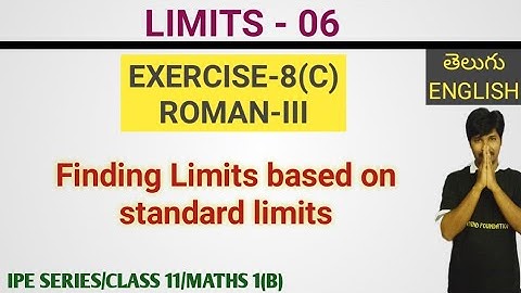 LIMITS 06 / EXERCISE - 8(C) ROMAN - III /CLASS 11 / MATHS 1(B)