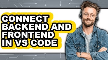 How to Connect Backend and Frontend in Vs Code - Full Comparison