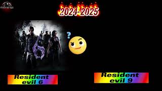 Resident Evil 6 Vs 9  2024 -2025