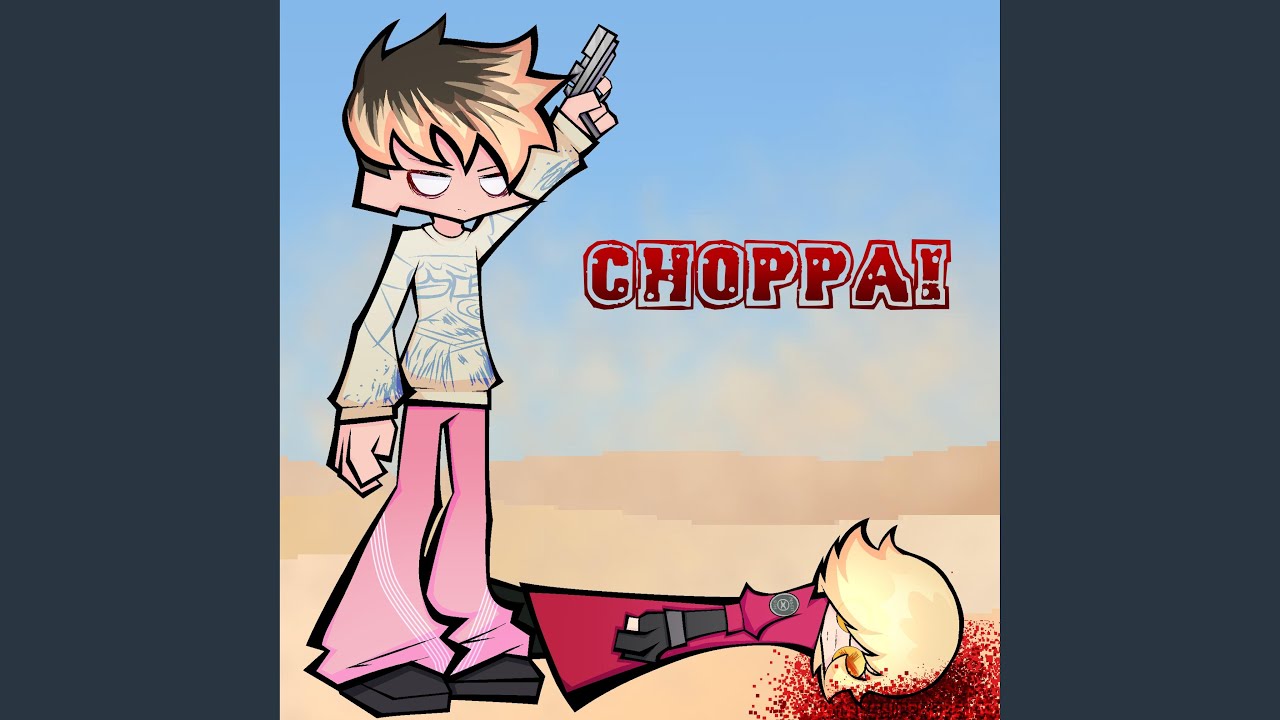 Watch CHOPPA! on YouTube Watch CHOPPA! on YouTube