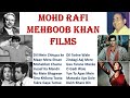 Rafi Songs in Films Directed by Mehboob Khan | निर्देशक मेहबूब खान | मोहम्मद रफ़ी हिट्स