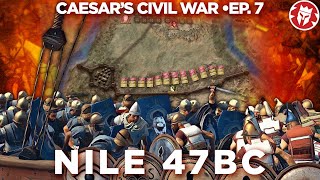 Battle of the Nile 47 BC - Caesar's Civil War DOCUMENTARY