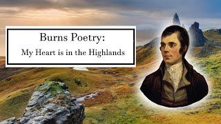 Tribute to the highlands | 'My heart is in the highlands' poem
