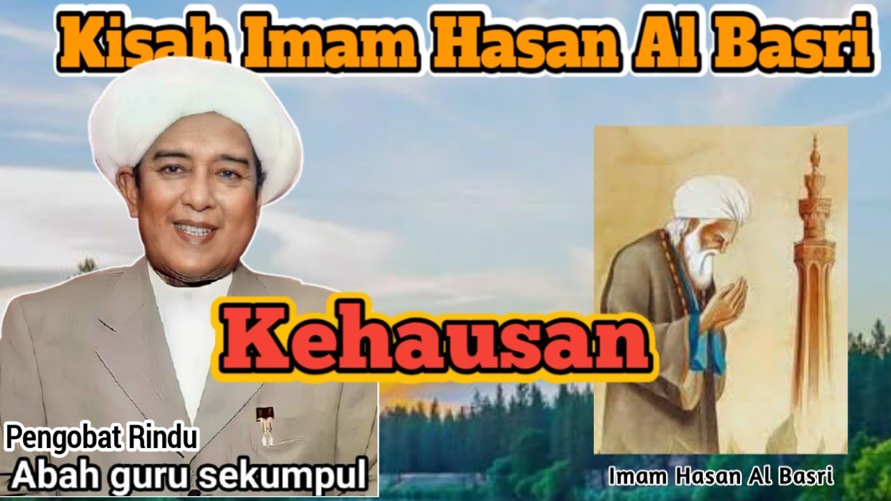 Kisah Hasan Al Basri ! Kehausan ! Abah Guru Sekumpul ! KH. Muhammad Zaini Bin Abdul Ghani Al Banjari