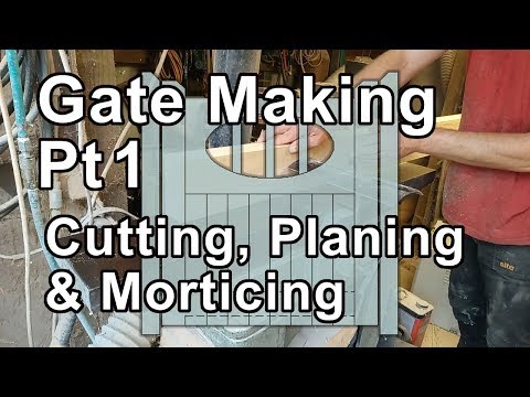 Gate Making Pt1 - Lots of cutting, planing & morticing