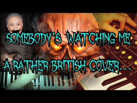 Somebody’s Watching Me - a Rather British Cover…