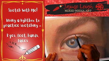 Sketch With Me! Using a Lightbox to Practice Sketching | Eyes, feet, hands, faces