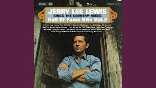 Video thumbnail of "Jerry Lee Lewis - He'll Have To Go"