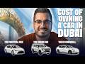 Car Ownership in Dubai is NOT Cheap — Here’s Why