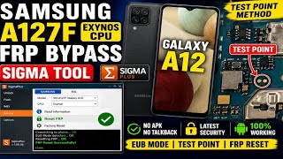 Samsung A127F FRP Bypass 2026 🔥 Sigma Tool | Exynos CPU Test Point Method 100% Working