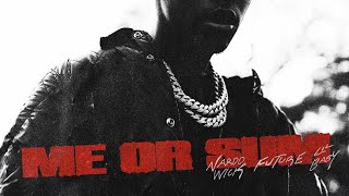 Nardo Wick - Me or Sum (feat. Future & Lil Baby) [Official Audio]