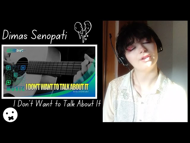 Dimas Senopati - I Don't Want to Talk About It - Rod Stewart [Reaction Video] New Favourite Cover! class=