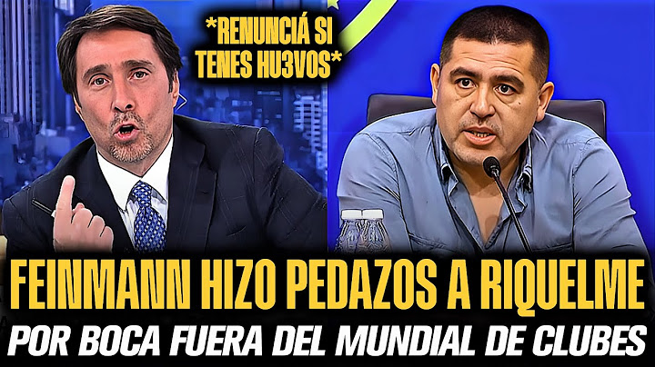 FEINMANN HIZO PEDAZOS A RIQUELME TRAS BOCA QUEDAR ELIMINADO DEL MUNDIAL DE CLUBES