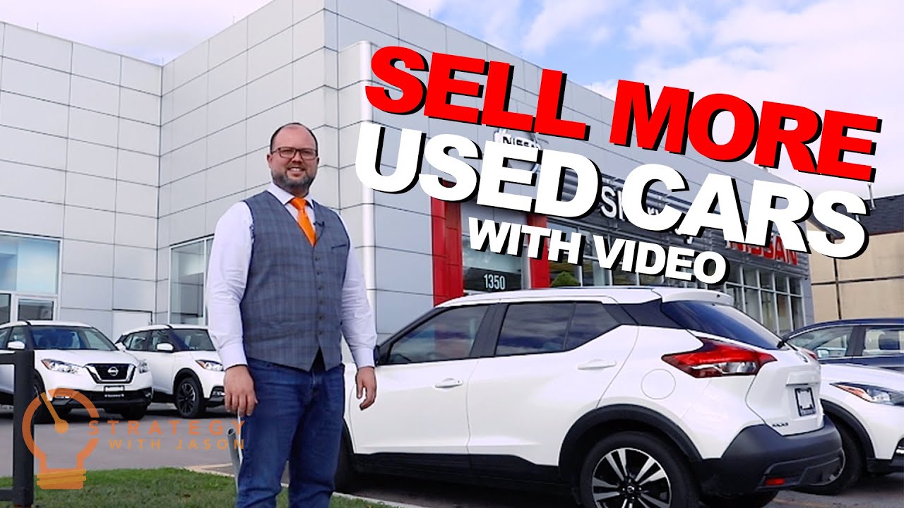 How Dealerships Can Sell More Used Cars Jason Harris Video