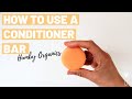 HOW TO USE A CONDITIONER BAR \\ Humby Organics