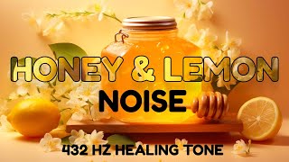 Healing Honey & Lemon Noise with Restorative 432 Hz Tone for Colds, Flu and Sickness | 10 Hours ??