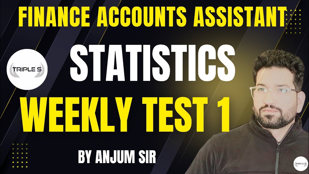 Statistics - Weekly Test 1 by Anjum Sir || Finance Accounts Assistant 