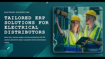 Boost Sales and Productivity with Epicor ERP for Electrical Distribution
