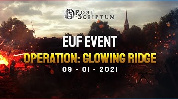 EUF Realism Event - Operation: Glowing Ridge | Post Scriptum