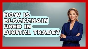 How Is Blockchain Used In Digital Trade? - International Policy Zone