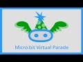 Micro:bit Virtual Parade