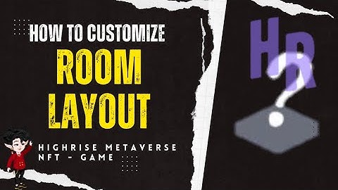 How to Customize your Room Layout in Highrise Metaverse?