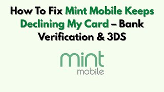 How To Fix Mint Mobile Keeps Declining My Card - Bank Verification 3DS