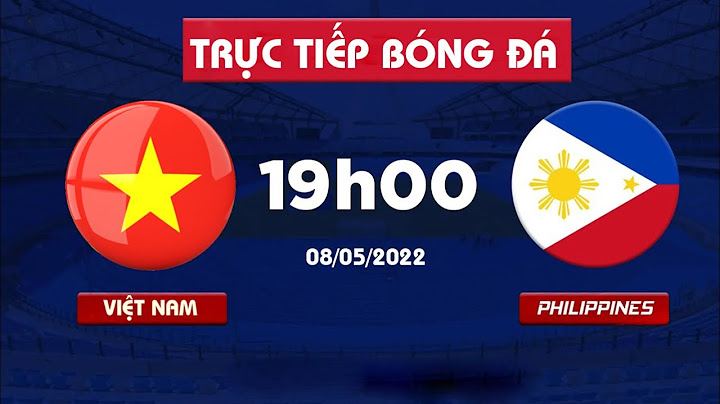 🔴TRỰC TIẾP BÓNG ĐÁ: U23 Việt Nam - U23 Philippines giải SEA GAME 31
