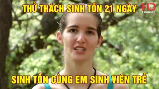 Sinh Tồn Cùng Em Sinh Viên Trẻ | Thử Thách Sinh Tồn 21 Ngày - Phần 7