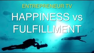Happiness vs Fulfillment - Which do you choose?