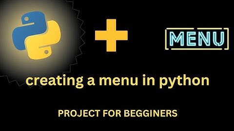 Creating a menu in python!!
