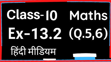 Class-10 Question-5,6 Exercise-13.2 | Maths Hindi Medium Cbse Ncert Chapter-13