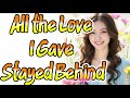 All The Love I Gave Stayed Behind 
