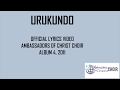 URUKUNDO-LYRICS, AMBASSADORS OF CHRIST CHOIR 2019 Copyright Reserved