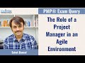 Role Of a Project Manager in an Agile Environment | PMP® Exam Query