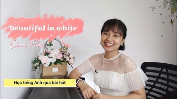 BEAUTIFUL IN WHITE (Shane Filan) Học Tiếng Anh Qua Bài Hát |Thảo Kiara