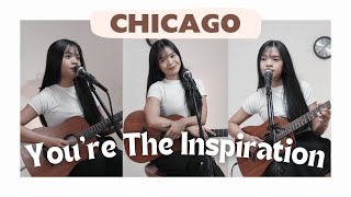 YOU'RE THE INSPIRATION - CHICAGO | COVER BY REFINA MAHARATRI