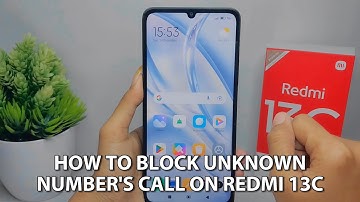 How To Block Unknown Number’s Call On Redmi 13c