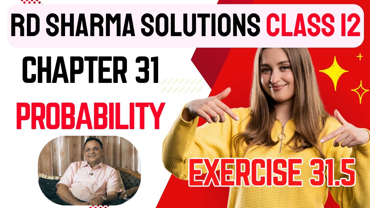 RD Sharma Solutions Class 12 Maths Chapter 31 Probability Exercise 31.5 FULL