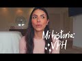 Mi Historia con VPH | No estás sola en esto