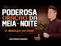 ORAÇÃO DA MEIA-NOITE - 08 DE FEVEREIRO (REBULIÇO DE DEUS)