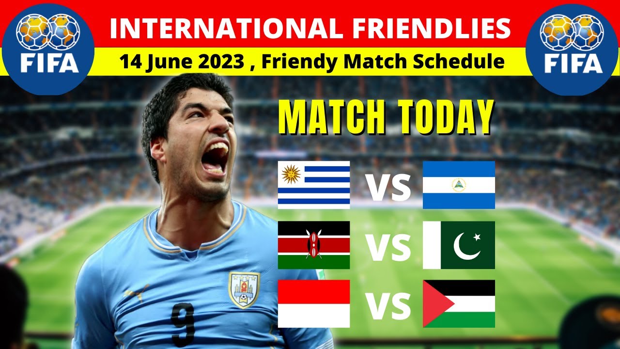 International Friendly Football Match Fixtures Today 2023 - 14th June - FIFA Schedule