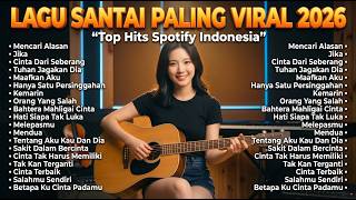 Lagu Indonesia Terbaru 2026 🎶 | Kumpulan Lagu Viral Spotify Paling Enak Didengar